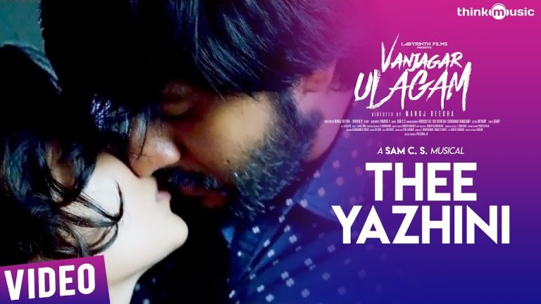 Vanjagar Ulagam | Thee Yazhini Video Song | Guru Somasundaram | Sam C.S | Manoj Beedha