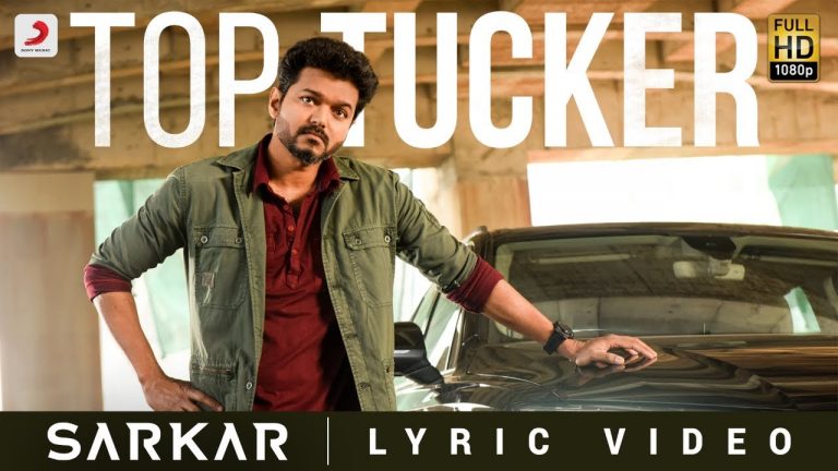 Sarkar – Top Tucker Lyric Video | Thalapathy Vijay | A .R. Rahman | A.R Murugadoss