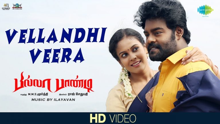 Vellandhi Veera – Video Song | Billa Pandi | R.K.Suresh | Chandini | Indhuja | Ilayavan | Priyanka