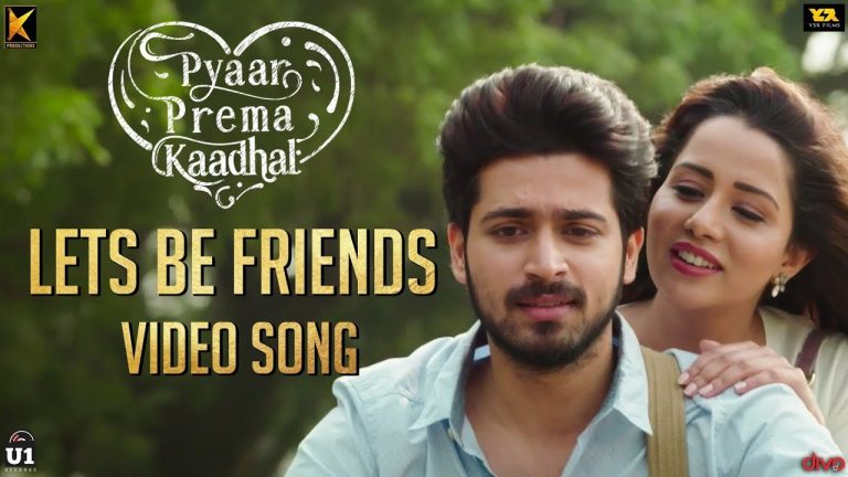 Pyaar Prema Kaadhal – Let’s Be Friends | Harish Kalyan, Raiza Wilson | Yuvan Shankar Raja | Elan