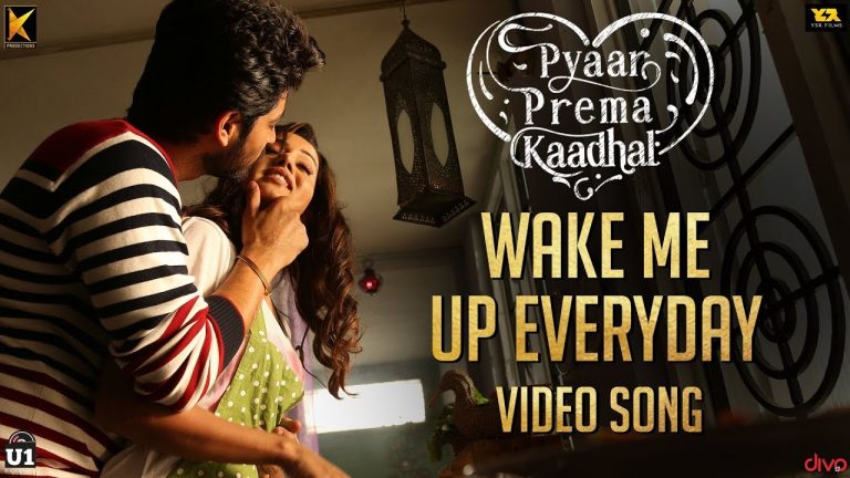 Pyaar Prema Kaadhal – Wake Me Up Everyday | Harish Kalyan, Raiza Wilson | Yuvan Shankar Raja | Elan