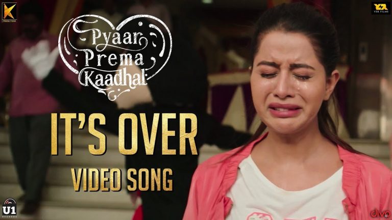 Pyaar Prema Kaadhal – It’s Over | Harish Kalyan, Raiza Wilson | Yuvan Shankar Raja | Elan