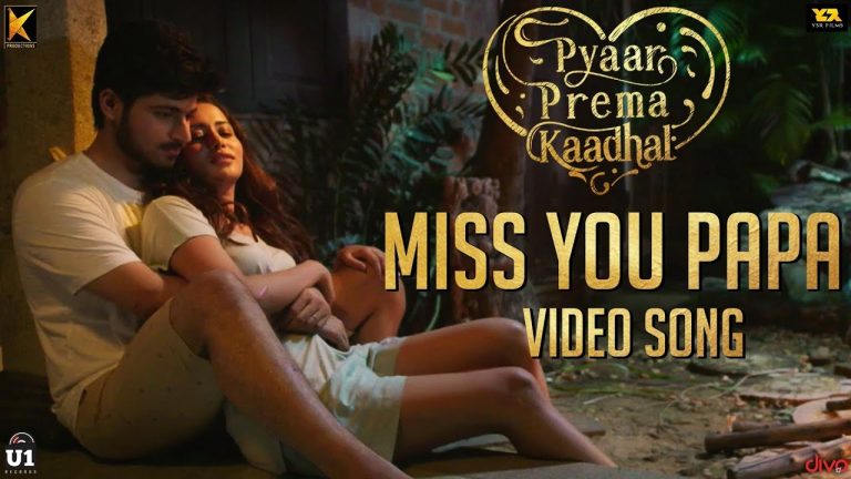 Pyaar Prema Kaadhal – Miss You Papa | Harish Kalyan, Raiza Wilson | Yuvan Shankar Raja | Elan