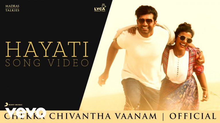 Chekka Chivantha Vaanam – Hayati Video | A.R. Rahman | Mani Ratnam