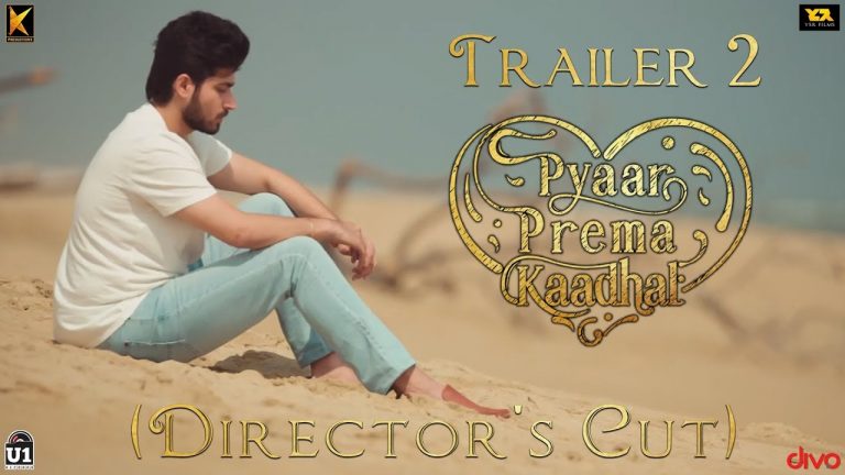 Pyaar Prema Kaadhal – Trailer 2 (Director’s Cut) | Harish Kalyan, Raiza | Yuvan Shankar Raja | Elan