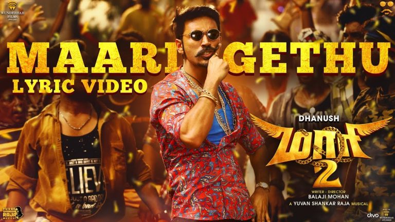 Maari 2 – Maari Gethu (Lyric Video) | Dhanush | Yuvan Shankar Raja | Balaji Mohan