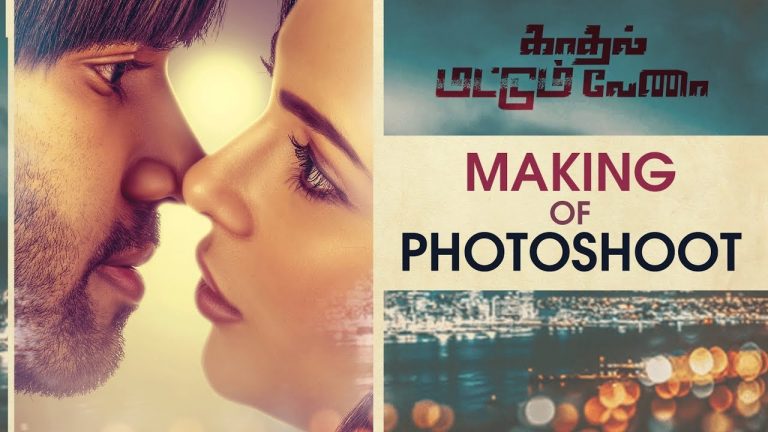 Making of Photoshoot – Kadhal Mattum Vena | Sam Khan, Elizabeth, Divyanganaa Jain