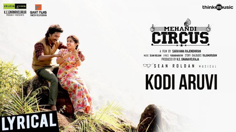 Mehandi Circus | Kodi Aruvi Song Lyrical | Sean Roldan | Rangaraj, Shweta Tripathi