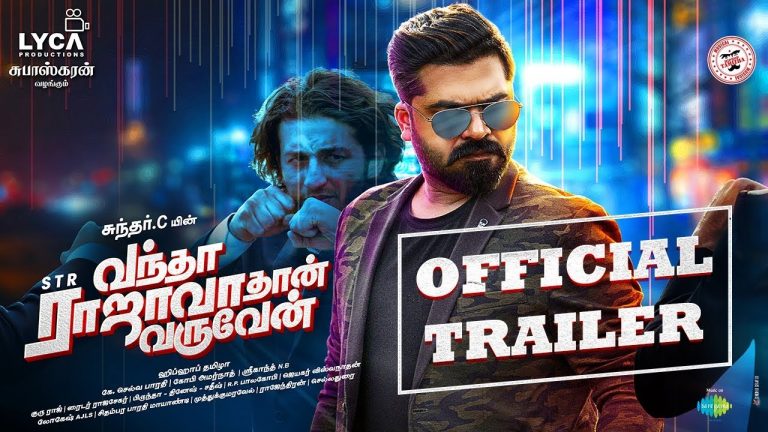 Vantha Rajavathaan Varuven – Trailer | STR | Sundar C | Lyca Productions