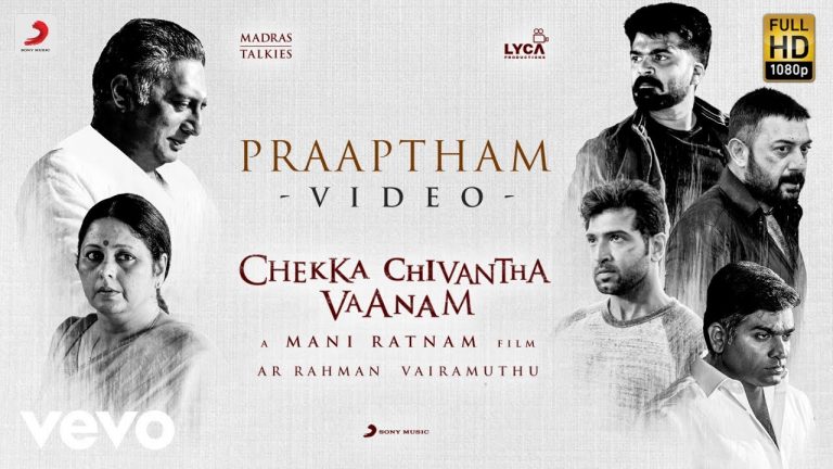 Chekka Chivantha Vaanam – Praaptham Video | A.R. Rahman, Mani Ratnam