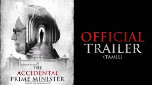 The Accidental Prime Minister – Official Tamil Trailer | Releasing January 18 2019