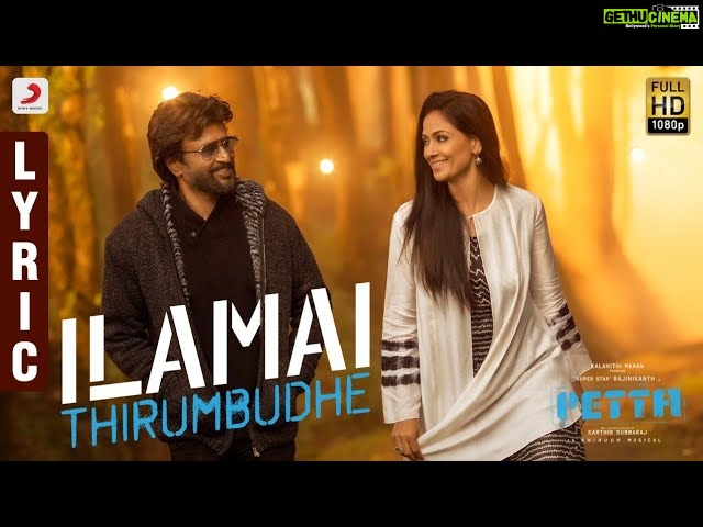 Ilamai Thirumbudhe Lyric Video – Tamil | Petta Songs | Rajinikanth, Trisha | Anirudh Ravichander