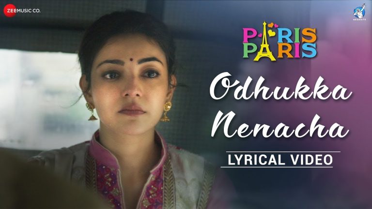 Odhukka Nenacha – Lyrical Video | Paris Paris | Kajal Aggarwal | Ramesh Aravind | Amit Trivedi