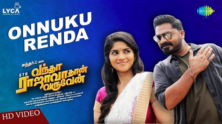 Onnuku Renda | Video | Vantha Rajavathaan Varuven | STR | Hiphop Tamizha | Sundar C | LYCA