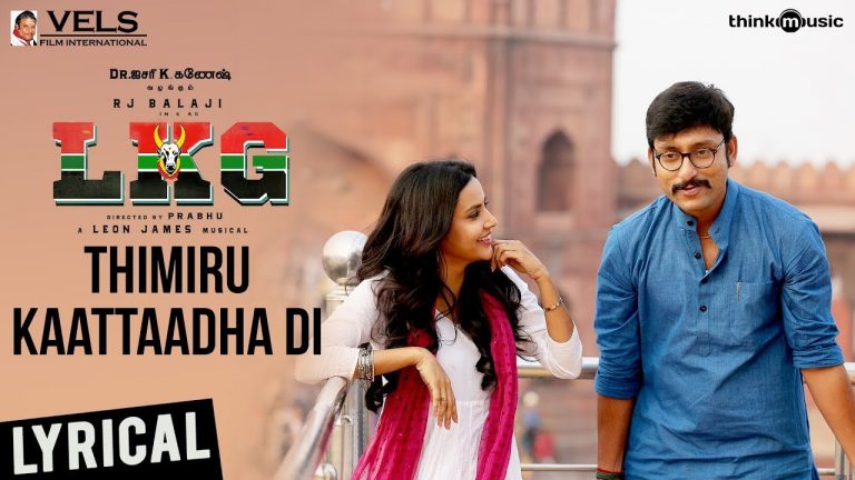 LKG | Thimiru Kaattaadha Di Song | RJ Balaji, Priya Anand, J K Rithesh | Leon James | K.R. Prabhu