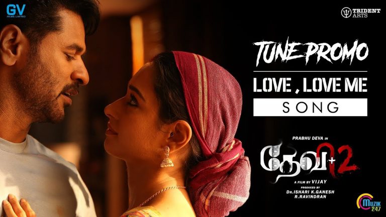 Devi 2 | Tune Promo Video | Love, Love Me Song | Prabhu Deva, Tamannaah | Vijay | Sam C S