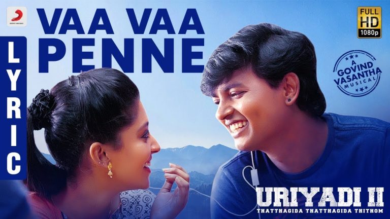 Uriyadi 2 – Vaa Vaa Penne Lyric (Tamil) | Govind Vasantha | Sid Sriram | Vijay Kumar | Suriya