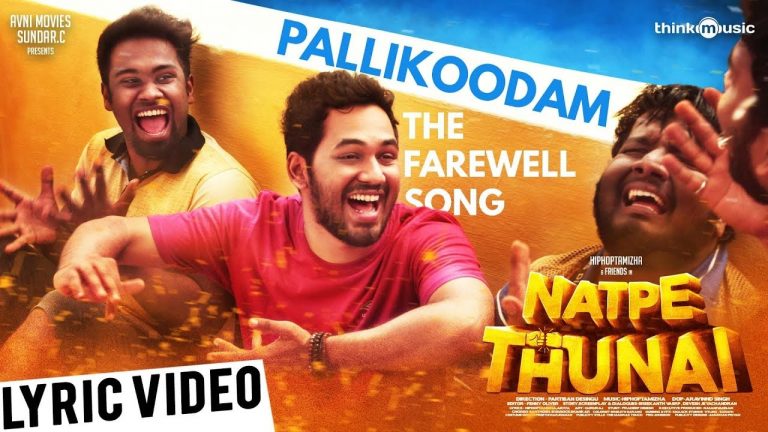 Natpe Thunai | Pallikoodam – The Farewell Song Lyric Video | Hiphop Tamizha, Vigneshkanth | Sundar C