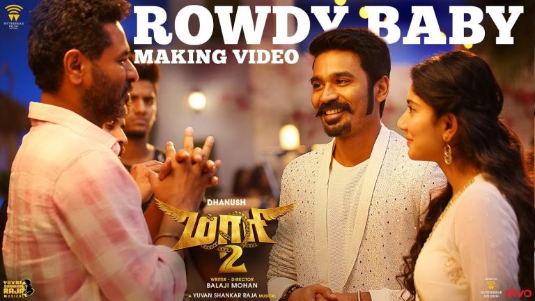 Maari 2 – Rowdy Baby (Making Video) | Dhanush, Sai Pallavi | Yuvan Shankar Raja | Balaji Mohan