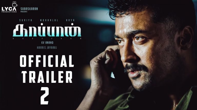 KAAPPAAN – Official Trailer 2 | Suriya, Mohan Lal, Arya | K V Anand | Harris Jayaraj | Subaskaran