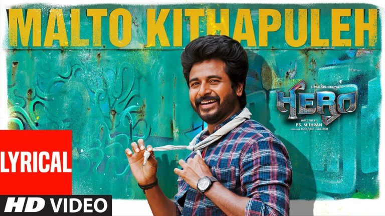 Malto Kithapuleh – Lyrical | Hero Tamil Movie | Sivakarthikeyan | Yuvan Shankar Raja | Arjun Sarja