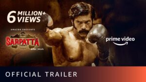 Sarpatta Parambarai – Official Trailer (Tamil) | Amazon Prime Video