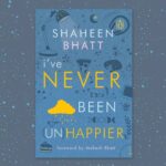 Alia Bhatt Instagram – Shaheen’s first book, I’ve Never Been (Un)Happier, hits bookstores tomorrow. Go get it. Trust meeeee!!!! @shaheenb