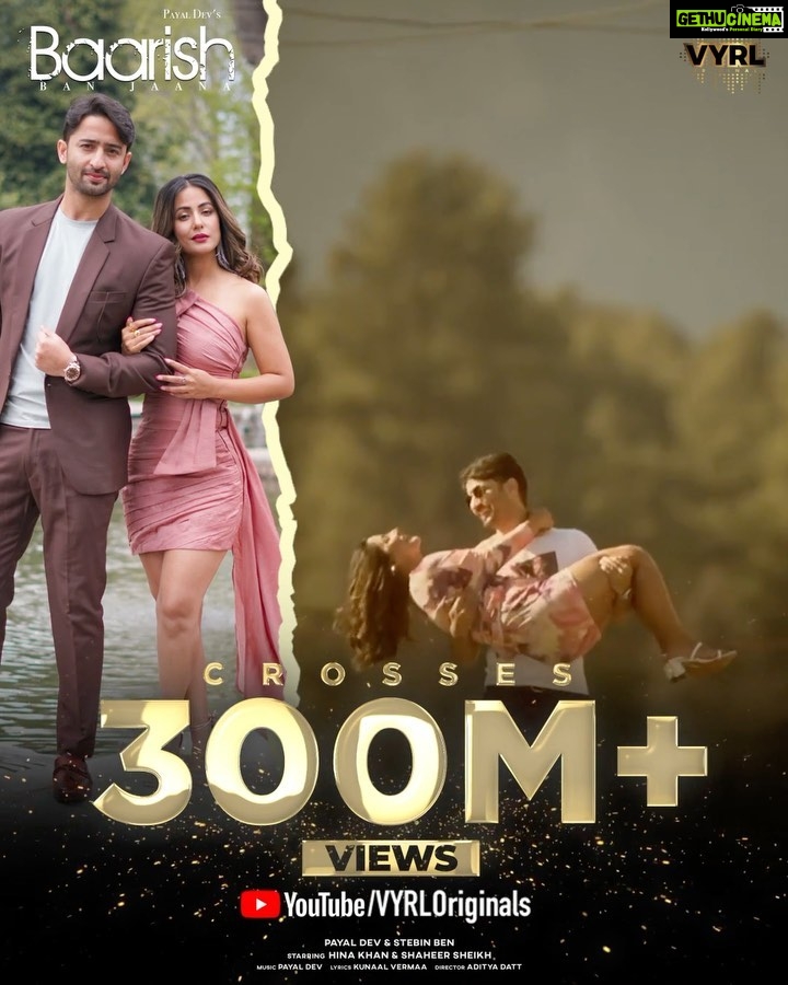 Hina Khan Instagram - 300Million+ views for #BaarishBanJaana - Thank you for giving it all your love! ✨♥️ @vyrloriginals @payaldevofficial @stebinben @shaheernsheikh @kunaalvermaa @adityadevmusic @aditya_datt @poojasinghgujral