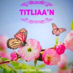 Sargun Mehta Instagram - Surprise! Surprise! Something very very beautiful coming your way. #Titliaan @harrdysandhu @jaani777 @arvindrkhaira @itsafsanakhan @avvysra @desimelodies #desimelodies