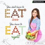 Shilpa Shetty Instagram - Eating right means feeling full, feeling fit and feeling fine! Be smart with what you eat and half the battle is won! #ShilpaKaMantra #SwasthRahoMastRaho #TuesdayThoughts #motivation #fitness #nutrition #healthyrecipe