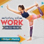 Shilpa Shetty Instagram - Only hard work and dedication are the keys to success. Change never comes easy but it is always within reach. Give your 100% and see the transformation!  #ShilpaKaMantra #swasthrahomastraho