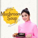 Shilpa Shetty Instagram - Any recipe with mushrooms makes for such hearty meals that they’re perfect for this unpredictable weather. Go in for a bowl of the Mushroom Soup and let it work its magic. You never know, it could become your new comfort food. #SwasthRahoMastRaho #TastyThursdays #SSApp #mushroom #soups