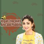 Shilpa Shetty Instagram - Our favourite superfood, Avocado, can do it all! It fits perfectly in a salad and blends seamlessly with chocolate to make a dessert too! So, it really is no surprise that the Vegan Chocolate Avocado Pudding is deliciousness-and-health in a bowl. Now, you can satisfy your sweet-cravings without any guilt. #SwasthRahoMastRaho #TastyThursday #dessert #chocolate #healthyeating #avocado #vegan