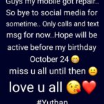 Yuthan Balaji Instagram - No social media for some days..will try to be active before my birthday #october24 Miss u all until then.. Love u all :* #Yuthan #scorpio #YuthanBalaji