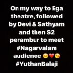 Yuthan Balaji Instagram - On my way to Ega theatre, followed by Devi & Sathyam and then S2 perambur to meet #Nagarvalam audience 😊❤️😘 #YuthanBalaji