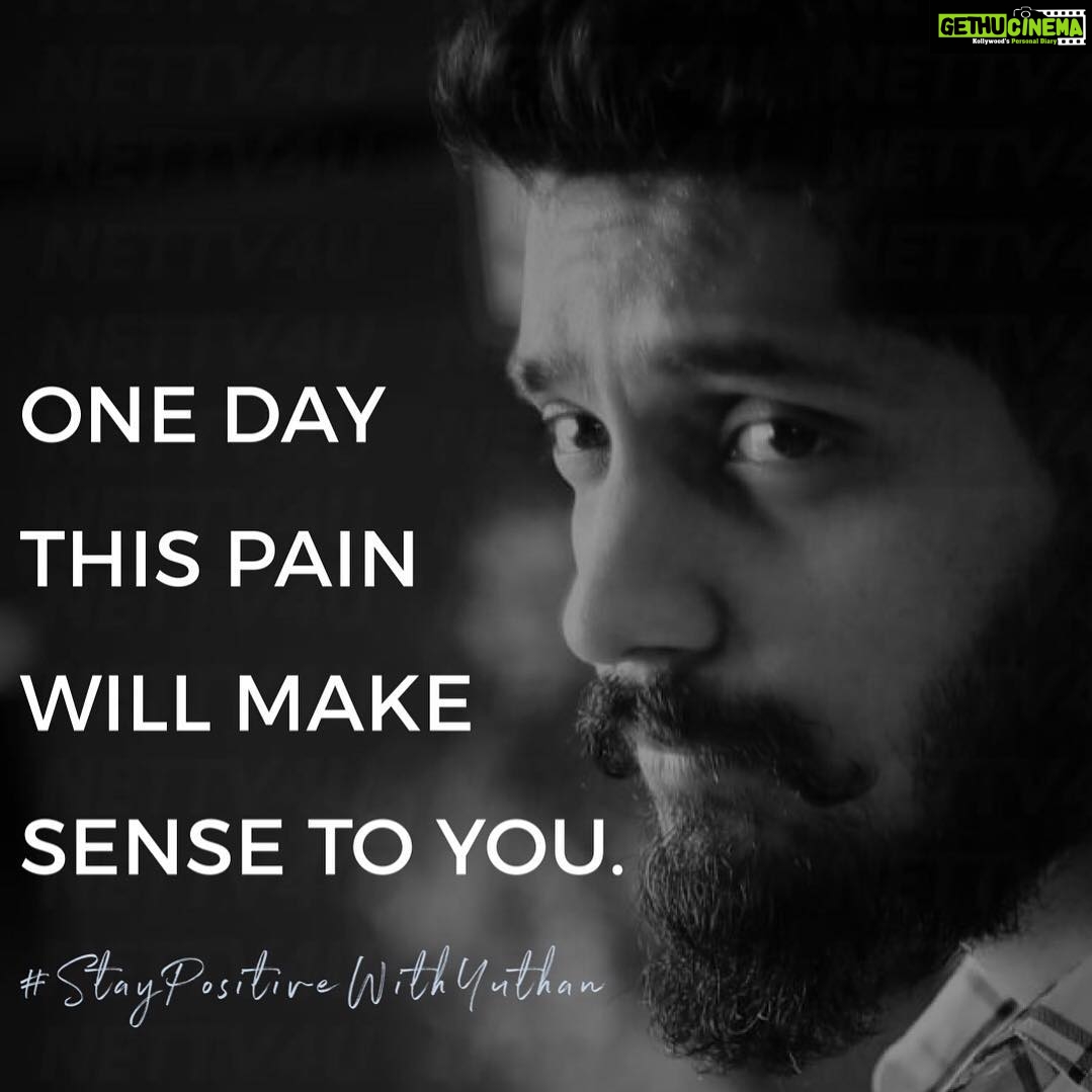 Yuthan Balaji Instagram - Let me share you what I’ve discovered from the lessons life taught me through pain. The more you sustain yourself in pain the more you will grow stronger and eventually you will come to know why you travelled through such a pain, but it takes time. Patience and strength to withstand are the greatest weapon we possess. Master it. #kYuthanBalaji #staypositivewithyuthan #YuthanBalaji #Yuthan 📸 @nettv4u • • • #positivity #positivevibes #positivequotes #quotes #quoteoftheday #motivationalquotes #bepositive #motivated #motivation #positive #motivator #scorpio #spirituality #awakening Yuthan Balaji