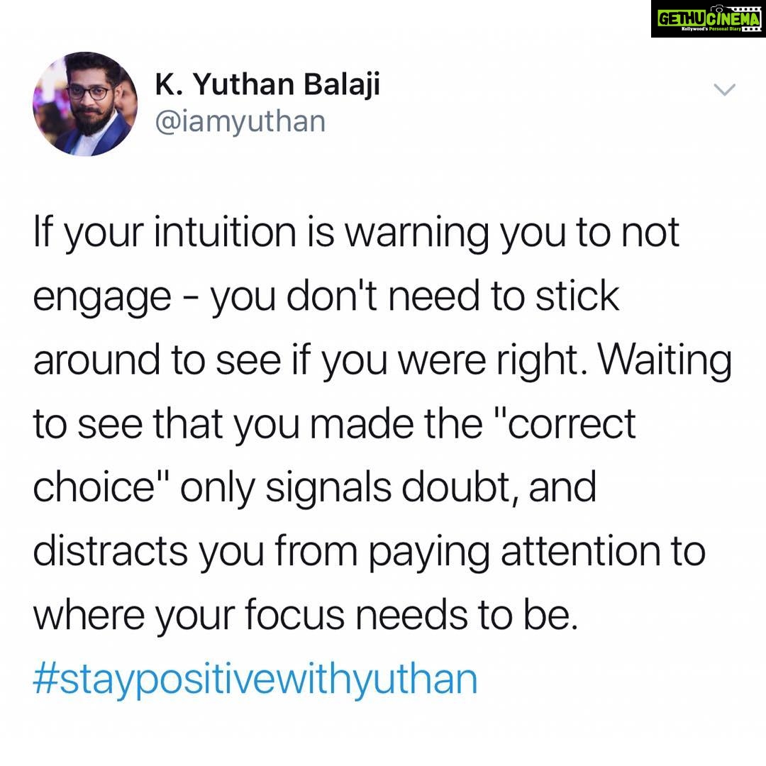 Yuthan Balaji Instagram - Look, if your intuition is telling you not to expend energy on something.. sticking around to double check if “you were right”, is still engaging. That act alone keeps you anchored in the past, signals doubt, and steals your attention away from what you were being guided towards. #staypositivewithyuthan • • • #positivity #positivevibes #positivequotes #quotes #quoteoftheday #motivationalquotes #bepositive #motivated #motivation #positive #motivator #scorpio #spirituality #awakening