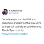 Yuthan Balaji Instagram - That’s #synchronicity #staypositivewithyuthan • • • #positivity #positivevibes #positivequotes #quotes #quoteoftheday #motivationalquotes #bepositive #motivated #motivation #positive #motivator #scorpio #spirituality #awakening Yuthan Balaji