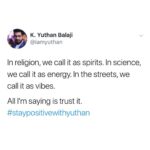 Yuthan Balaji Instagram - Trust it 🙏🏻 #staypositivewithyuthan • • • #positivity #positivevibes #positivequotes #quotes #quoteoftheday #motivationalquotes #bepositive #motivated #motivation #positive #motivator #scorpio #spirituality #awakening Yuthan Balaji