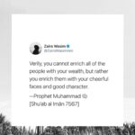 Zaira Wasim Instagram – Abu Hurairah (raḍiyAllāhu ‘anh) reported:

The Messenger of Allah ﷺ said,

Verily, you cannot enrich all of the people with your wealth, but rather you enrich them with your cheerful faces and good character.

[Source: Shu’ab al-Imān 7567, Grade: Sahih (authentic) according to as-Suyuti (rahimahullāh)]