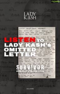 Lady Kash Instagram - DISCLAIMER & WARNING: Help us fight #RealityInjustice, in an HONEST way. DO NOT re-upload OR convey contents (spoken audio, video description & written statements) in your own way as this creates room for miscommunication & for information to skew. If you wish to show your support, please stick to ONLY sharing the video from our channel directly and posting comments on any of our platforms. Ensure to use the same title and hashtag #RealityInjustice when sharing the video or content in any way. No form of cyberbullying, harassment or vulgarities will be taken lightly nor tolerated on our platforms. Our digital and legal team will do the needful for any false or misleading information being uploaded. If you receive a privacy infringement / false information notice or copyright strike, it is because you have done any one of the above mentioned. It is important that the correct message is shared. If you need a fact check BEFORE posting any content regarding this matter, contact us directly first. To reach out to Lady Kash, you may send us an email (contact@akashik.co) using the subject Reality Injustice.

VIDEO DESCRIPTION:
Many of you had messaged regarding Lady Kash's letter which was unfortunately not included in the telecast of the auction (Episode 34). Lady Kash did indeed receive a letter from her team and on behalf of her family. For reasons known only to the organizers, this was included only in the uncut with close to muted audio. The audio in this upload has been re-recorded by us only for your listening purpose. Please do not misuse it. We would move heaven and earth for our missions. Therefore, to her loyal supporters and well wishers who had been looking forward to her letter, we are sharing it with you, as promised! Listen to it. Thank you for your love.

For more information, visit https://www.akashik.co/realityinjustice. We seek your support, prayers and strength. — AKASHIK Pte. Ltd.. 

[ Last Updated: 20 Oct 2021 ]
#AKASHIK #LadyKash #RealityInjustice #SurvivorIndia #SurvivorTamil