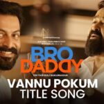Prithviraj Sukumaran Instagram – Presenting the title song, #VannuPokum from #BroDaddy, sung by Lalettan @mohanlal and yours truly 😊

https://youtu.be/P_esgk37U0s

Music by Deepak Dev @deepakdevofficial 
Sung by Mohanlal, Prithviraj Sukumaran 
Lyrics by Dr. Madhu Vasudevan 

@BroDaddyMovie
@Mohanlal, @meenasagar16, @kalyanipriyadarshan, @lalualexactor, @kaniha_official, #Jagadeesh, @sukumaranmallika, @iamunnimukundan, @soubinshahir, @jafferidukki, @nikhilavimalofficial, @iamsijoyvarghese, @kavyashettyofficial 

@antonyperumbavoor @aashirvadcine @disneyplushotstar @prithvirajproductions @sreejithsnark @bibin_maliekal @abinandhanramanujam @deepakdevofficial @akhileshmohan @mohandas_art_director @rajakrishnan_mr @vavanujumudeen @vivekramadevan @sidhupanakkal #manoharanpayyannur @itssujithsudhakaran #sreejithguruvayur @knackstudios_ #ksrajasekaran @sinat_savier @oldmonksdesign @anand_rajendran_ar @poffactio