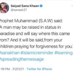 Sana Khan Instagram – Good upbringing of our children will only bring good to us in this Duniya & Akhirat.
Let us make an extra effort to teach our children & ourselves all sunnah’s & messages of  our prophet coz these Msgs come from Allah 🤲🏻
Keep praying for your parents forgiveness.
.
.

“You don’t need to gather people to pray for them you can recite Quran & ask Allah to bless them whether they are alive or dead.”
Chapter 17 verse 24.
.
.
.
#sanakhan #sanaanas #islamicreminders #prophetspath #muhammadﷺ