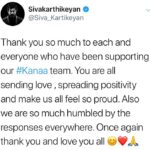 Sivakarthikeyan Instagram - Thank you so much to each and everyone who have been supporting our #Kanaa team. You are all sending love , spreading positivity and make us all feel so proud. Also we are so much humbled by the responses everywhere. Once again thank you and love you all 😊❤🙏
