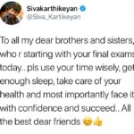 Sivakarthikeyan Instagram – To all my dear brothers and sisters, who r starting with your final exams today.. pls use your time wisely, get enough sleep, take care of your health and most importantly face it with confidence and succeed.. All the best dear friends 😊👍