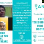 Sneha Instagram – YanaIndia.org is an online portal through which the patient/caregiver can do a free consult with our panel of Doctors everyday.
The consult starts at 7 am upto 11 pm.
Once the patient/caregiver sends an appointment request, they’ll receive a message in their registered mobile number with their appointment timing. 
Subsequently a Zoom invite will be forwarded. By clicking on the zoom link, the patient /caregiver can visit the online Yana clinic for their scheduled tele-consult.
Requirements for the patients – A Smart phone with data/WiFi & Zoom App installed in their phone/PC/Laptop

How YanaIndia works?
– Welcome to yanaindia.org
– If you think that you/your family member is affected by Covid 19 virus, proceed 
⬇️
– Go through the portal, there are many resources that would help you self evaluate. If you still need a professional guidance….
⬇️
– Register by clicking the Patients’ Request form
⬇️
– Fill in all the mandatory columns. Upload the test results if you’ve already done a RT-CPR or CT. Just click a picture with your mobile and upload the picture. Let the file size not be more than 50kb
⬇️
– If all documents are in place, you’ll receive a confirmation message for your tele consult with date and time
⬇️
– Be available at your allotted time. A volunteer will guide you through the process before you have a tele consult with the Doctor
⬇️
– Follow Doctors’ advise