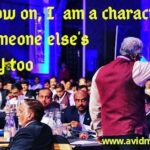 Ashish Vidyarthi Instagram - Like Hamlet, Chanakya or Obama "They watch me... They cheer me, they jeer me too. For now on, I am a character in someone else's story too. The want me... They block me, they cherish me too.. For now on, I am a character in someone else's story too.. They question me.. Then believe.. then doubt again. For now on, I am a character in someone else's story too.. They don't know me..Then know... Now own me too. For now on, I am a character in someone else's story too... As I stand up to be counted, to have a say in the world, to be a leader..I will be noticed by others. Reflected in different ways at different times.. prone to change. Each description, a character, that fits into their story at that time .. Each valid... Each true.. And yet maybe, a lie too. For now on, I am a character in other's story too. Open to interpretation.. Open to judgement. The wrinting's on the wall.. I the leader, needs to have the emotional stamina to handle the characters people cast me in & yet manage to live the character I believe in.. In my own tale.. My Life journey." Game to be a leader ? Would love to hear your insights on the leader's life ! Alshukran Bandhu Alshukran Zindagi #leadership #standtall #avidminer #ashishvidyarthi #daretodream