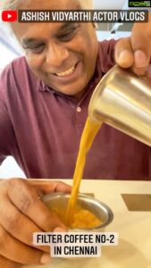 Ashish Vidyarthi Instagram - Filter Coffee no-2 in Chennai ☕️

#DoMoreWithLife

#coffee #filtercoffee #chennai #reelitfeelit #vannakamchennai #reelkarofeelkaro #reelsinstagram