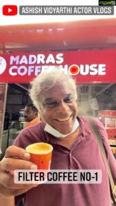 Ashish Vidyarthi Instagram - Filter Coffee no-1 in Chennai ☕️
#DoMoreWithLife

#coffee #filtercoffee #chennai #vannakamchennai #instareels #reelitfeelit #reelkarofeelkaro #naatunaatu #chennai #tasty #actorvlogs #behindthescenes