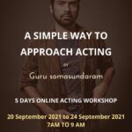 Guru Somasundaram Instagram – Greetings, 

https://bit.ly/38ZCP2Y

Here is the opportunity of learning the nuances of acting in the easiest way through the various techniques offered in “A simple way to approach Acting” workshop. 
Programme date: *21 to 25th of September* 
Time :*7 am to 9 am*
Limited seats. Click the above link to register.

*Join us, stay with us and lets explore more together*

For any further information u can contact to *+91 9342658729.*